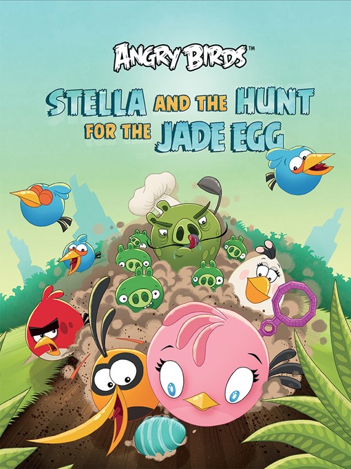 Title details for Stella and the Hunt for the Jade Egg by Rovio Entertainment - Available